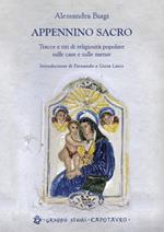 Appennino sacro. Tracce e riti di religiosità popolare sulle case e sulle mense