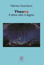 Theoria. Il divino oltre il dogma