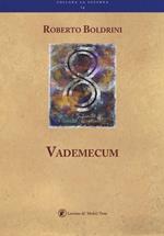 Vademecum. Passo passo conosci te stesso ciò che sei veramente