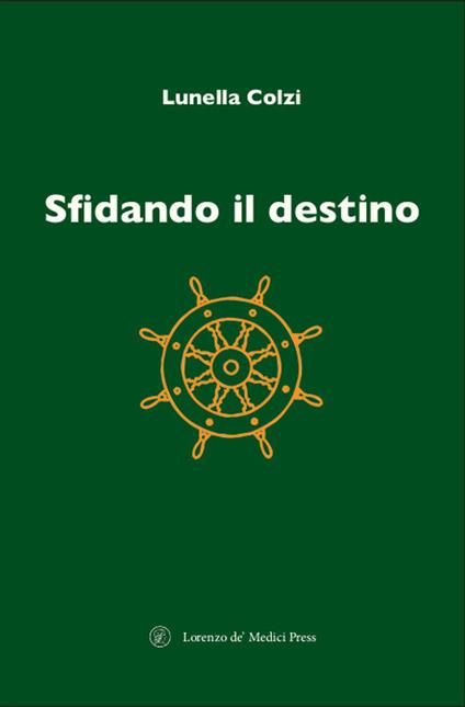 Sfidando il destino - Lunella Colzi - copertina