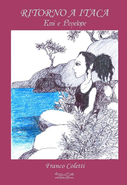 Ritorno a Itaca. Emi e Penelope - Franco Coletti - copertina