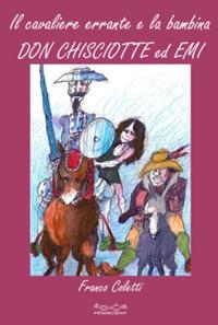 Il cavaliere errante e la bambina. Don Chisciotte ed Emi - Franco Coletti - copertina