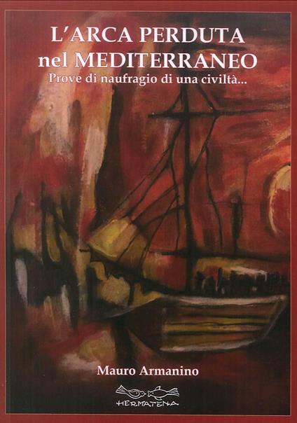 L' arca perduta nel Mediterraneo. Prove di naufragio di una civiltà - Mauro Armanino - copertina