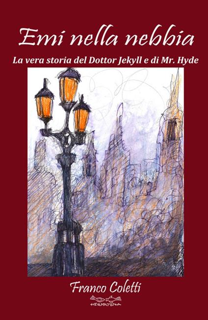 Emi nella nebbia. La vera storia del dottor Jekyll e di Mr Hyde - Franco Coletti - copertina