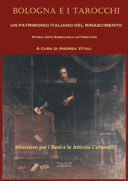 Bologna e i tarocchi. Un patrimonio italiano del Rinascimento. Storia arte simbologia letteratura - copertina
