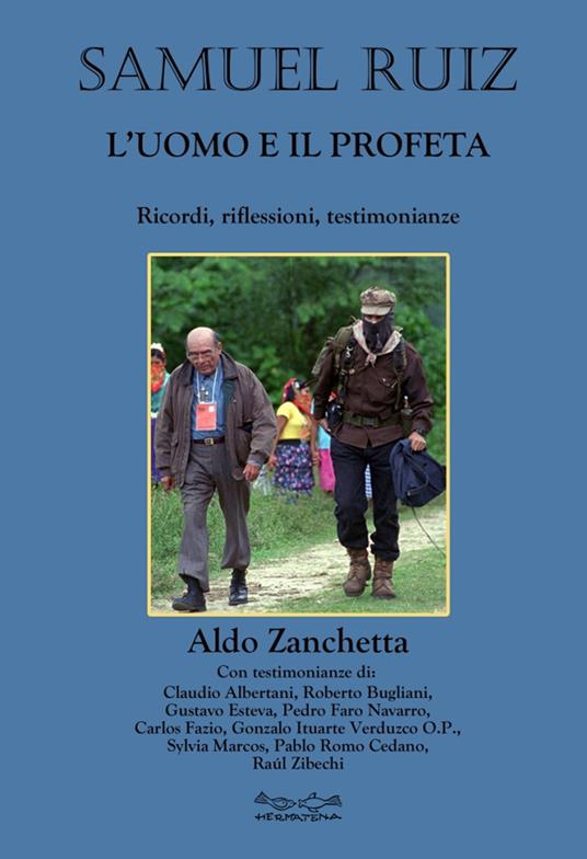 Samuel Ruiz. L'uomo e il profeta. Ricordi, riflessioni, testimonianze - Aldo Zanchetta - copertina