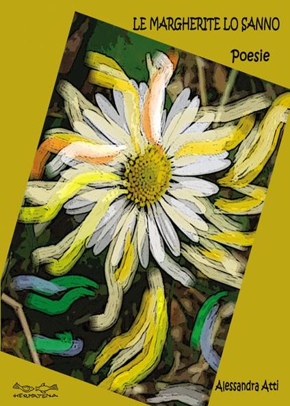 Le margherite lo sanno - Alessandra Atti - copertina