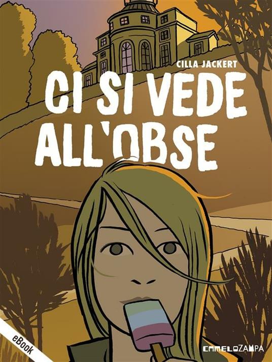 Ci si vede all'Obse - Cilla Jackert,Alessandro Baronciani,Samanta Katarina Milton Knowles - ebook