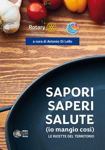 Sapori saperi salute (io mangio così). Le ricette del territorio - Antonio Di Lello - copertina