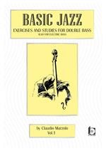 Basic jazz. Exercises and studies for double bass. Also for elettric bass. Con CD-Audio. Vol. 1