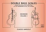 Double bass scales. Ediz. a spirale. Vol. 1: Advanced volume. Thumb position on the upper part of the fingerboard on all the strings.