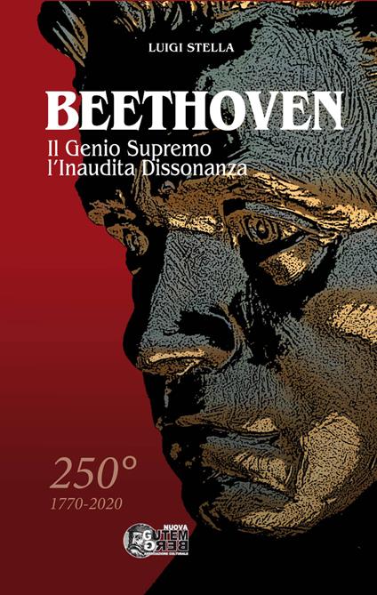 Beethoven. Il genio supremo, l'inaudita dissonanza - Luigi Stella - copertina