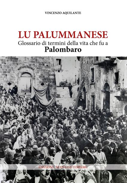 Lu palummanese. Glossario di termini della vita che fu a Palombaro - Vincenzo Aquilante - copertina