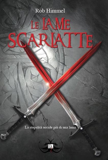Le lame scarlatte - Rob Himmel - copertina