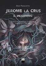 Jerome La Crus. Il mezzovivo