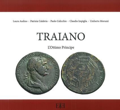 Traiano. L'ottimo pincipe - Paolo Calicchio,Claudio Impiglia,Laura Audino - copertina