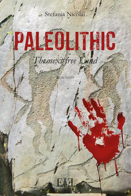 Paleolithic. The next free land - Stefania Nicolai - copertina