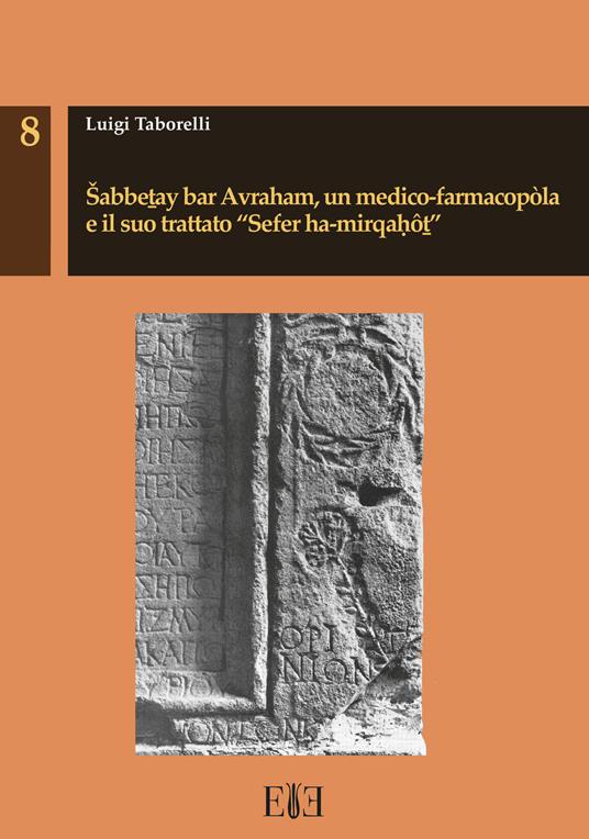 Sabbetay bar Avraham, un medico-farmacopòla e il suo trattato «Sefer ha-mirqahôt» - Luigi Taborelli - copertina