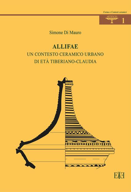 Allifae. Un contesto ceramico urbano di età tiberiano-claudia - Simone Di Mauro - copertina
