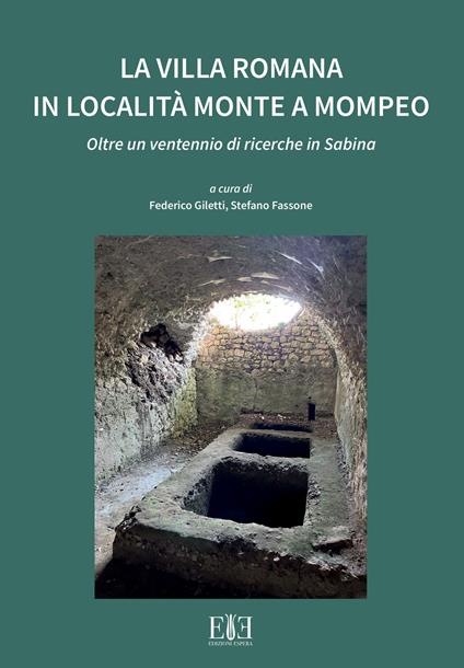 La villa romana in località Monte a Mompeo. Oltre un ventennio di ricerche in Sabina. Ediz. italiana e inglese - copertina