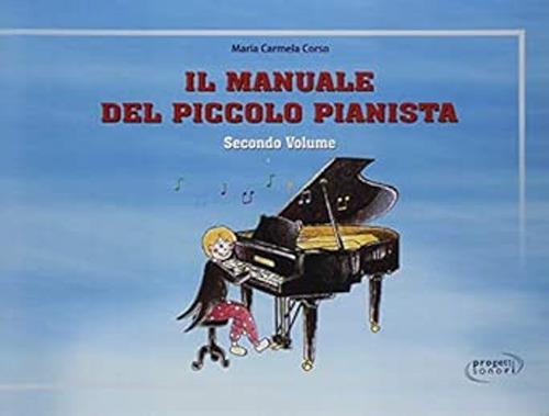 Il manunale del piccolo pianista. Vol. 2 - Maria Carmela Corso - copertina