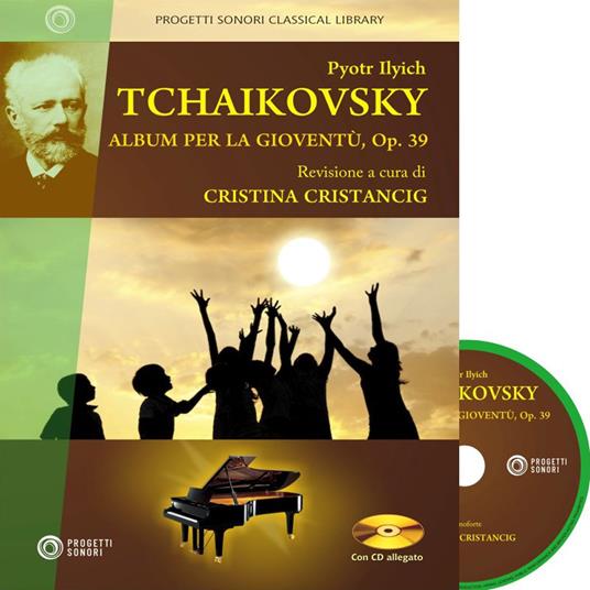 Pyotr Ilych Tchaikovsky. Album per la gioventù, Op. 39. Con CD-Audio - copertina