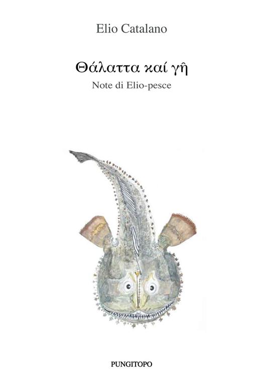Talatta kai ghè. Note di Elio-pesce - Elio Catalano - copertina