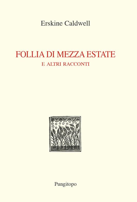 Follia di mezza estate e altri racconti - Erskine Caldwell - copertina