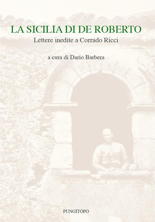 La Sicilia di De Roberto. Lettere inedite a Corrado Ricci - copertina