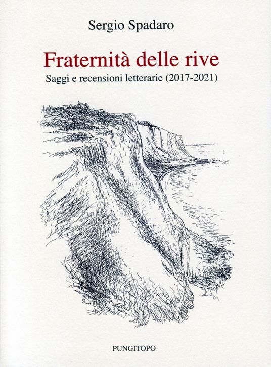 Fraternità delle rive. Saggi e recensioni letterarie (2017-2021) - Sergio Spadaro - copertina
