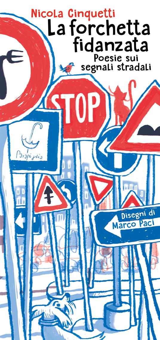 La forchetta fidanzata. Poesie sui segnali stradali - Nicola Cinquetti - copertina