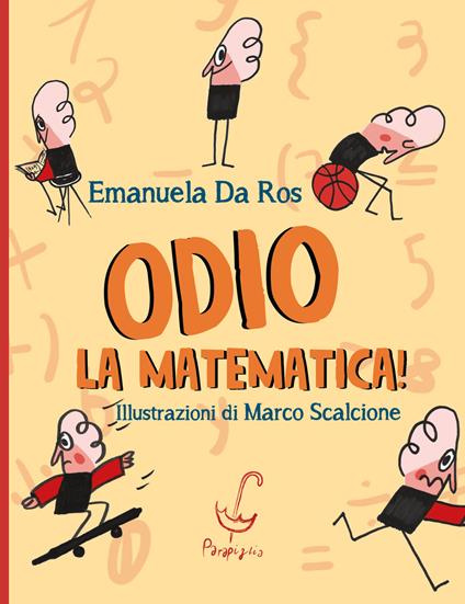 Odio la matematica! - Emanuela Da Ros - copertina