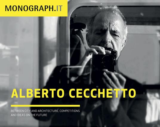 Monograph. Studio Cecchetto. Ediz. italiana e inglese - Alberto Cecchetto - copertina