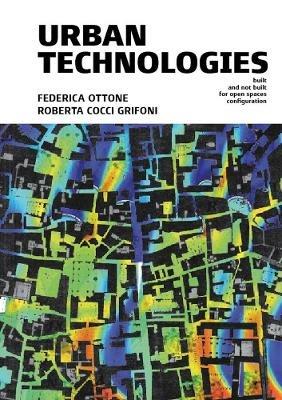 Urban Technologies. Built and unbuilt for open spaces configurations - Federica Ottone,Roberta Cocci Grifoni - copertina