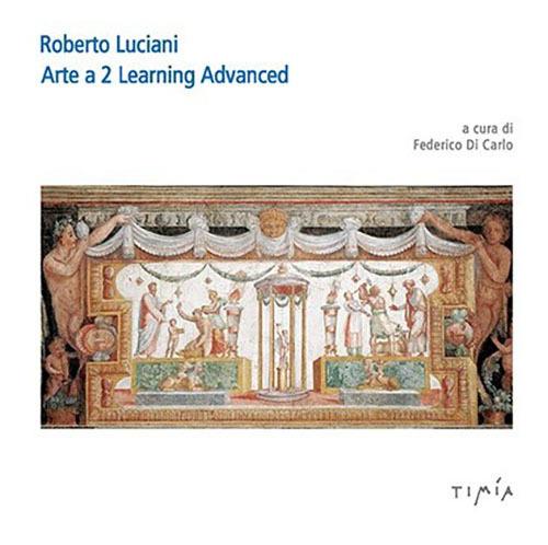 Roberto Luciani Arte a 2 Learning Advanced - copertina