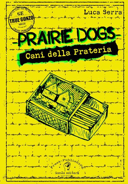 Prairie dogs. Cani della prateria - Luca Serra - copertina