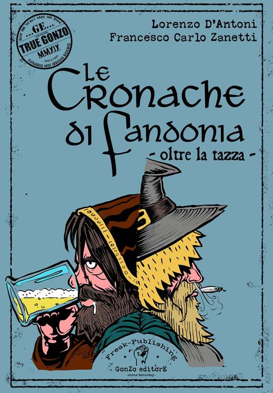 Le cronache di Fandonia. Oltre la tazza - Lorenzo D'Antoni,Francesco Carlo Zanetti - copertina