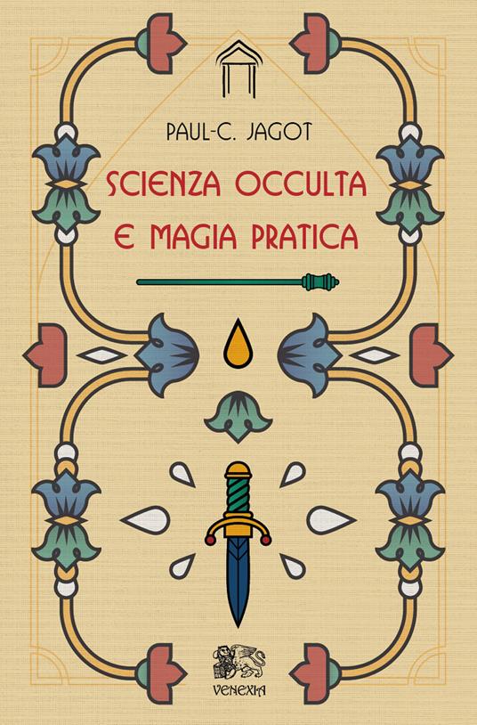 Scienza occulta e magia pratica - Paul-Clément Jagot - copertina