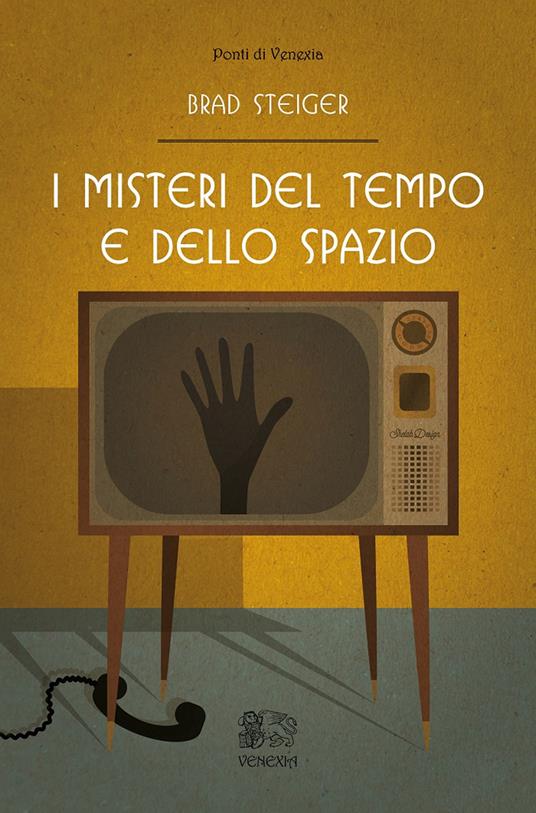 I misteri del tempo e dello spazio - Brad Steiger - copertina