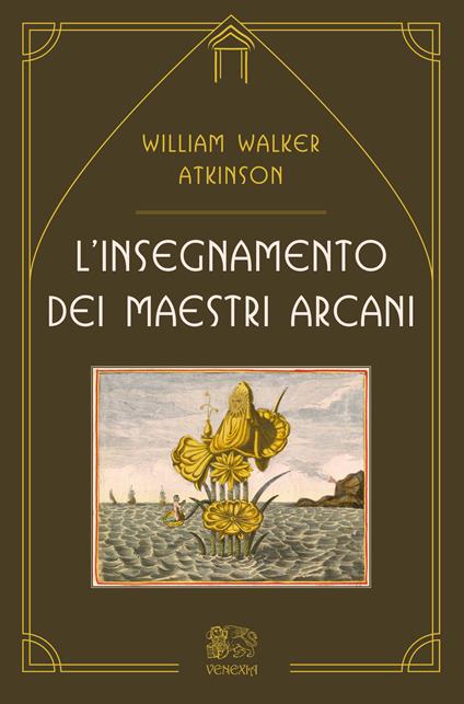 L'insegnamento dei maestri arcani - William Walker Atkinson - copertina