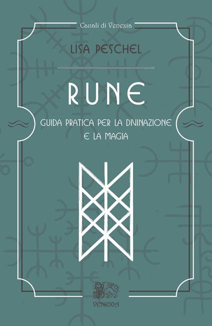 Rune. Guida pratica per la divinazione e la magia - Lisa Peschel - copertina