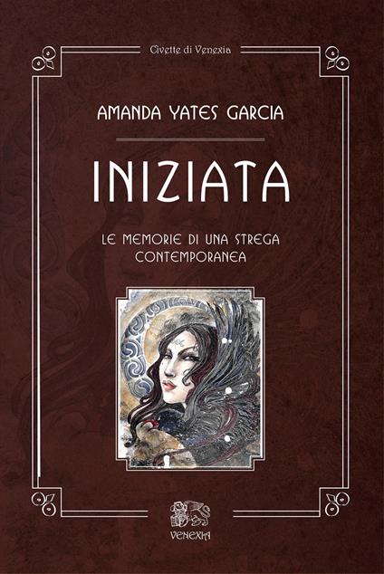 Iniziata. Le memorie di una strega contemporanea - Amanda Yates Garcia - copertina