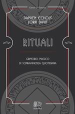 Rituali, grimorio magico di sopravvivenza quotidiana