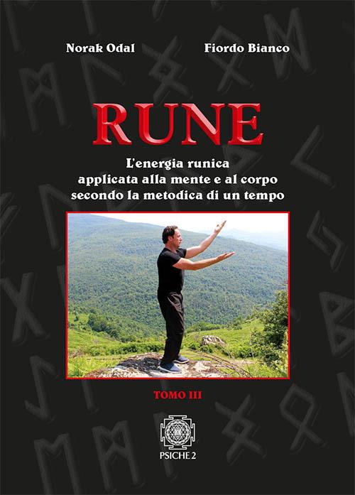 Rune. Vol. 3: L' energia runica applicata alla mente e al corpo secondo la metodica di un tempo - Norak Odal,Fiordo Bianco - copertina