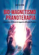 Bio-magnetismo e pranoterapia. Il concetto di Olismo in rapporto all'azione pranica