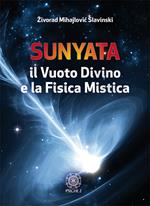 Sunyata. Il vuoto divino e la fisica mistica