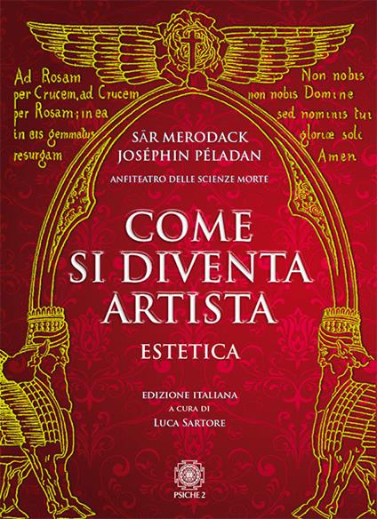 Come si diventa artista. Estetica - Sar Merodack,Joséphin Péladan - copertina