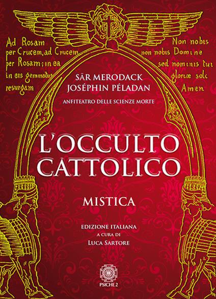 L'occulto cattolico. Mistica - Joséphin Péladan,Sar Merodack - copertina