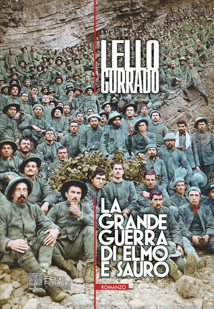 La grande guerra di Elmo e Sauro - Lello Gurrado - copertina