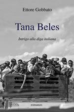 Tana beles. Intrigo alla diga italiana